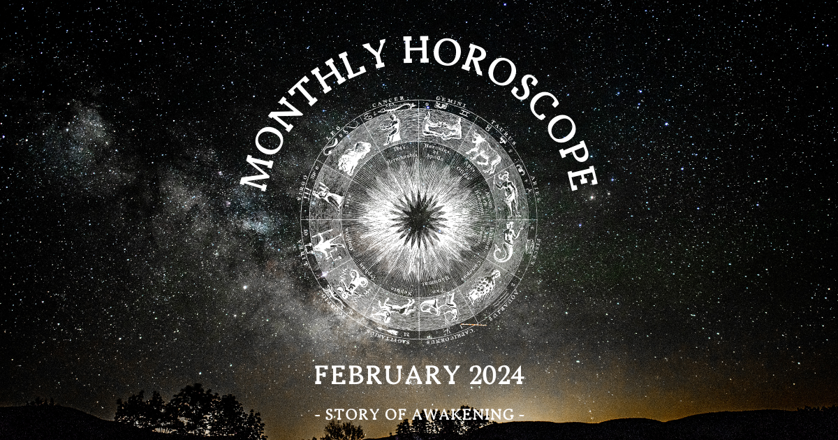 February 2024 Horoscope for 12 zodiac signs Story of Awakening