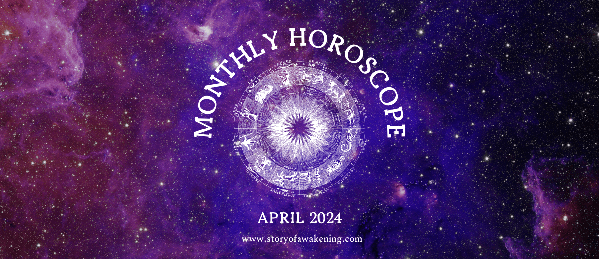 Story of Awakening Horoscope for twelve zodiac signs April 2024